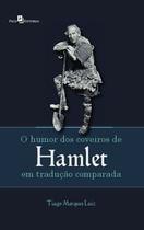 O Humor dos Coveiros de Hamlet em Tradução Comparada - Paco Editorial O Humor dos Coveiros de Hamlet em Tradução Comparada - Paco Editorial