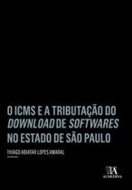 O ICMS e a tributação do download de softwares no estado de São Paulo - ALMEDINA BRASIL