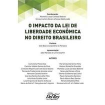 O Impacto da Lei de Liberdade Econômica no Direito Brasileiro O Impacto da Lei de Liberdade Econômica no Direito Brasileiro