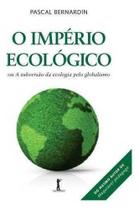 O Império Ecológico, Ou A Subversão Da Ecologia Pelo Globalismo - Editora Vide