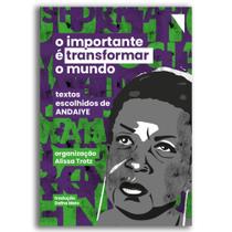 O importante é transformar o mundo - EDITORA FUNILARIA