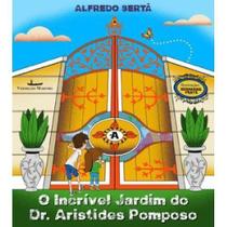 O incrível jardim do Dr. Aristídes Pomposo Sortido