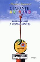O infantil ao vivo: Reflexões sobre a situação analítica - IMAGO - TOPICO O infantil ao vivo: Reflexões sobre a situação analítica - IMAGO - TOPICO