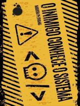 O Inimigo Conhece O Sistema O Inimigo Conhece O Sistema