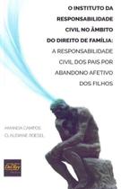 O Instituto da responsabilidade civil no âmbito do direito de família - 01Ed/19 - DEL REY LIVRARIA E EDITORA O Instituto da responsabilidade civil no âmbito do direito de família - 01Ed/19 - DEL REY LIVRARIA E EDITORA