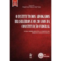O Instituto dos Advogados Brasileiros e os 30 anos da Consti -