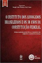 O instituto dos advogados brasileiros e os 30 anos da constituição federal - 2019
