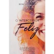 O Intercessor feliz - Beni Johnson - 8068862 - CHARA