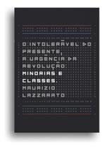 o Intolerável Do Presente, a Urgência Da Revolução: Minorias e Classes o Intolerável Do Presente, a Urgência Da Revolução: Minorias e Classes