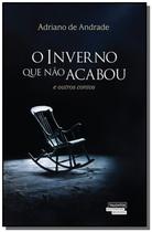 O Inverno Que Não Acabou e Outros Contos - Col. Talentos da Literatura Brasileira