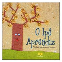 O Ipê Aprendiz O Ipê Aprendiz