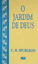 O Jardim De Deus C. H. Spurgeon