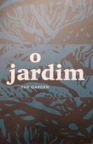 O jardim - the garden - INSTITUTO CASA ROBERTO MARINHO