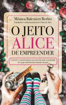 O Jeito Alice de Empreender - Conexões e Transformações por Meio da Maior Comunidade - IDEAL BOOKS