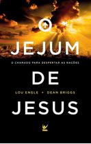 O Jejum De Jesus: o Chamado Para Despertar As Nações - Editora Vida