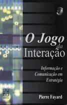 O jogo da interação: informação e comunicação em estratégia - EDUCS