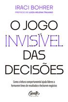 O jogo invisível das decisões O jogo invisível das decisões