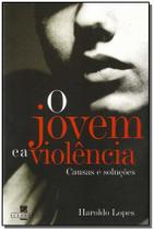 O Jovem e a Violência - Causas e Soluções