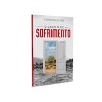 O lado b do sofrimento - EDITORA ESPERANÇA O lado b do sofrimento - EDITORA ESPERANÇA
