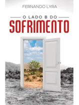 O lado b do sofrimento O lado b do sofrimento