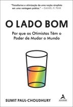 O Lado Bom - Por Que Os Otimistas Têm O Poder De Mudar O Mundo Sortido
