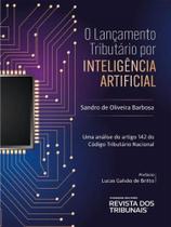 O Lançamento Tributário por Inteligência Artificial - RT - Revista dos Tribunais