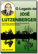 O legado de jose lutzenberger - CLUBE DE AUTORES