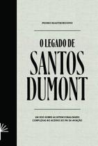 O Legado de Santos Dumont O Legado de Santos Dumont