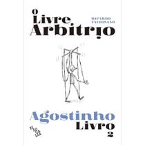 O Livre Arbítrio: Livro 2 (Santo Agostinho) O Livre Arbítrio: Livro 2 (Santo Agostinho)