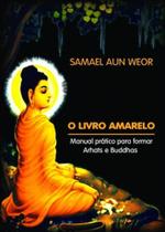O Livro Amarelo: Manual Prático para Formar Arhats e Buddhas
