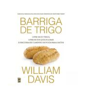 O LIVRO-BARRIGA DE TRIGO - Orienta milhares de pacientes a parar de comer trigo, Saúde e dieta