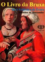 O Livro da Bruxa Ou A Feiticeira de Évora O Livro da Bruxa Ou A Feiticeira de Évora