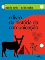 O Livro Da História Da Comunicação - COMPANHIA DAS LETRINHAS