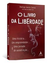 O Livro da Liberdade - Uma História Um Empreendedor. Uma Jornada de Autodireção.
