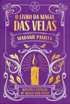 O Livro da Magia das Velas - Rituais de Magia Com Velas - NOVA SENDA