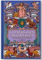 O livro da mitologia a idade da fábula - MARTIN CLARET