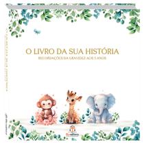 O livro da sua historia - recordções da gravidez aos 5 anos - Blu Editora