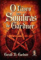 O Livro das Sombras de Gardner - MADRAS EDITORA