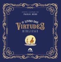 O livro das virtudes bíblicas - VIDA EDITORA O livro das virtudes bíblicas - VIDA EDITORA
