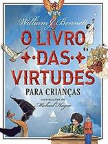 O livro das virtudes para crianças livro William Bennett - Nova Fronteira