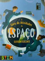 O livro de atividades do espaço superinteligente - PÉ DA LETRA