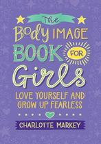 O livro de imagem corporal para meninas: ame a si mesmo e cresça sem medo O livro de imagem corporal para meninas: ame a si mesmo e cresça sem medo
