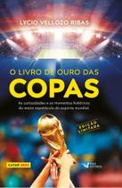 O livro de ouro das Copas Edição limitada, de Vellozo Ribas, Lycio. Editora Faro Editorial Eireli