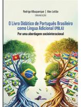 O livro didático de português brasileiro como língua adicional (pbla): por uma abordagem sociointera O livro didático de português brasileiro como língua adicional (pbla): por uma abordagem sociointera
