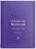 O Livro do Kidush - um Guia Com as Rezas e Músicas Refeições do Shabat - Makom