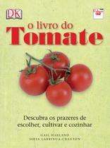 O Livro do Tomate: Descubra os prazeres de escolher, O Livro do Tomate: Descubra os prazeres de escolher,