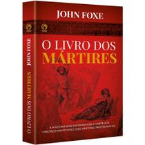 O Livro dos Mártires CPAD, John Foxe - CPAD
