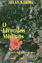 O Livro dos Médiuns - (Letra Espírita) Sortido