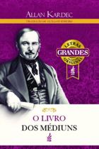 O Livro Dos Médiuns (Letras Grandes) - Guia Dos Médiuns E Dos Evocadores