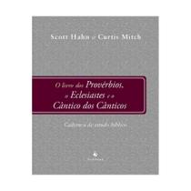 O livro dos Provérbios, o Eclesiastes e o Cântico dos Cânticos - Caderno de Estudos Bíblicos - Ecclesiae